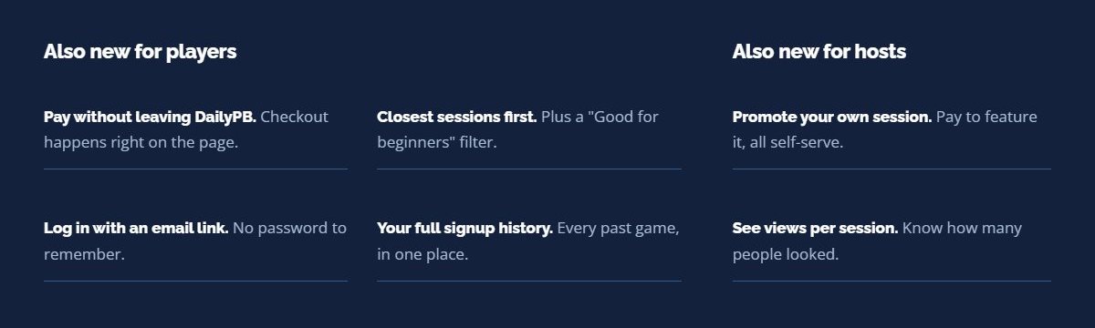 What's new in the new DailyPB for players and hosts: pay on the page, closest sessions first, email login links, full signup history, session promotion and view counts.