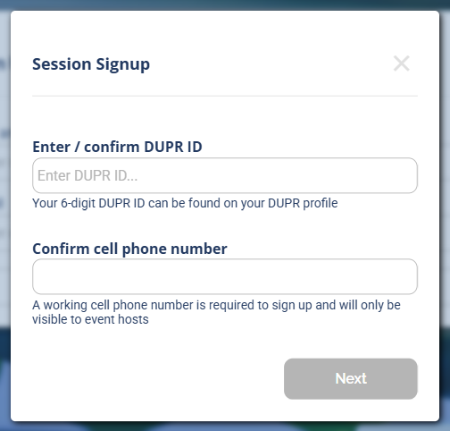 The Session Signup window asking to confirm the DUPR ID and a required cell phone number, with a Next button